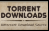 Torrent Downloads